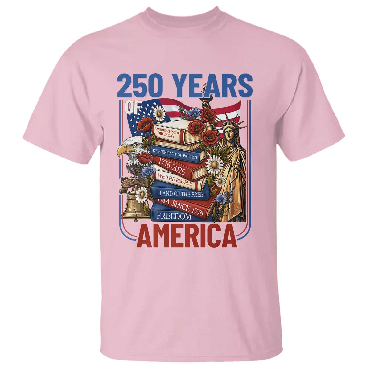 250 Years American Anniversary T Shirt Patriotic Book Reader 4th of July TS14 Light Pink Print Your Wear