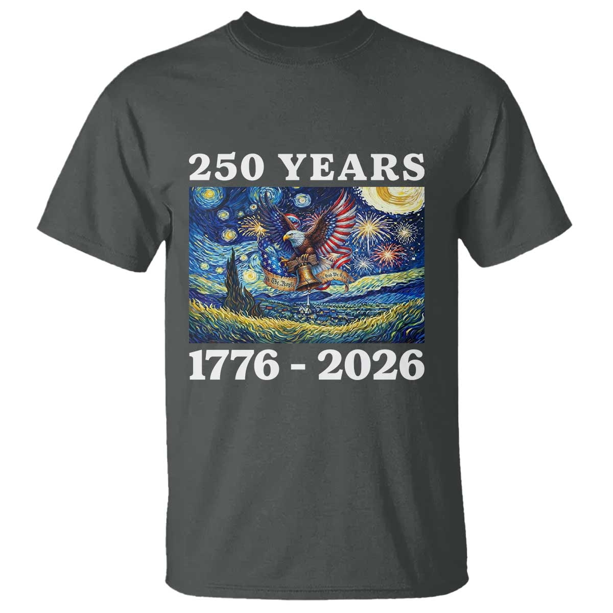 250th America Anniversary T Shirt Starry Night Patriotic Eagle Liberty Bell American Flag TS14 Dark Heather Print Your Wear