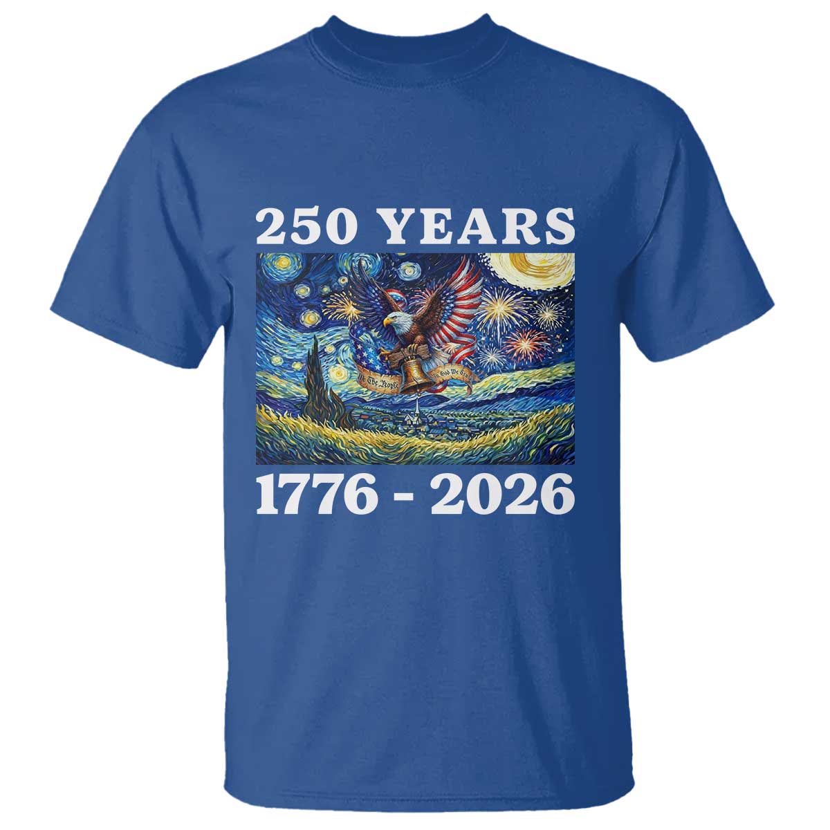 250th America Anniversary T Shirt Starry Night Patriotic Eagle Liberty Bell American Flag TS14 Royal Blue Print Your Wear
