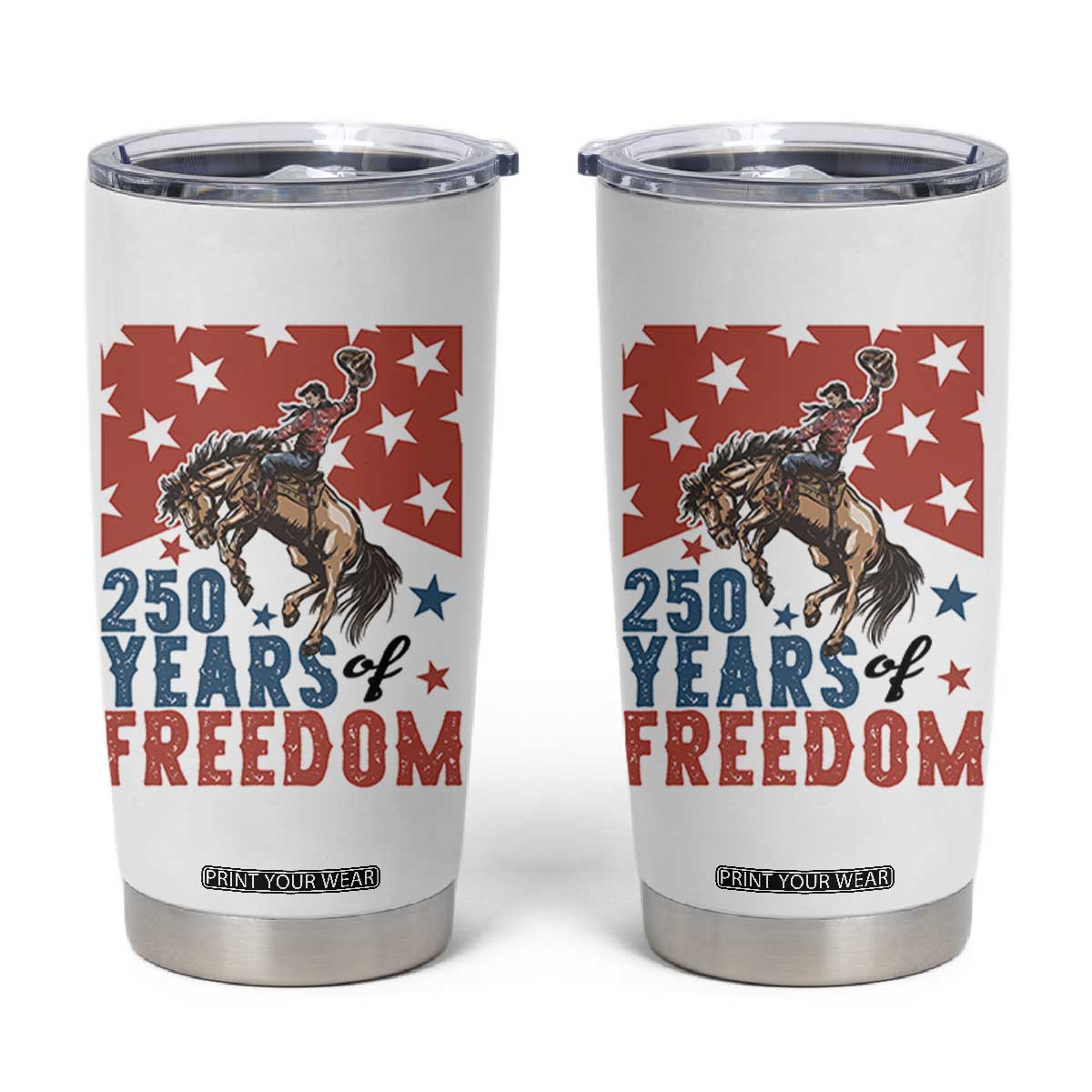 American Rodeo 250th Anniversary Tumbler Cup Western Cowboy Patriotic Fourth of July TS14 White Print Your Wear