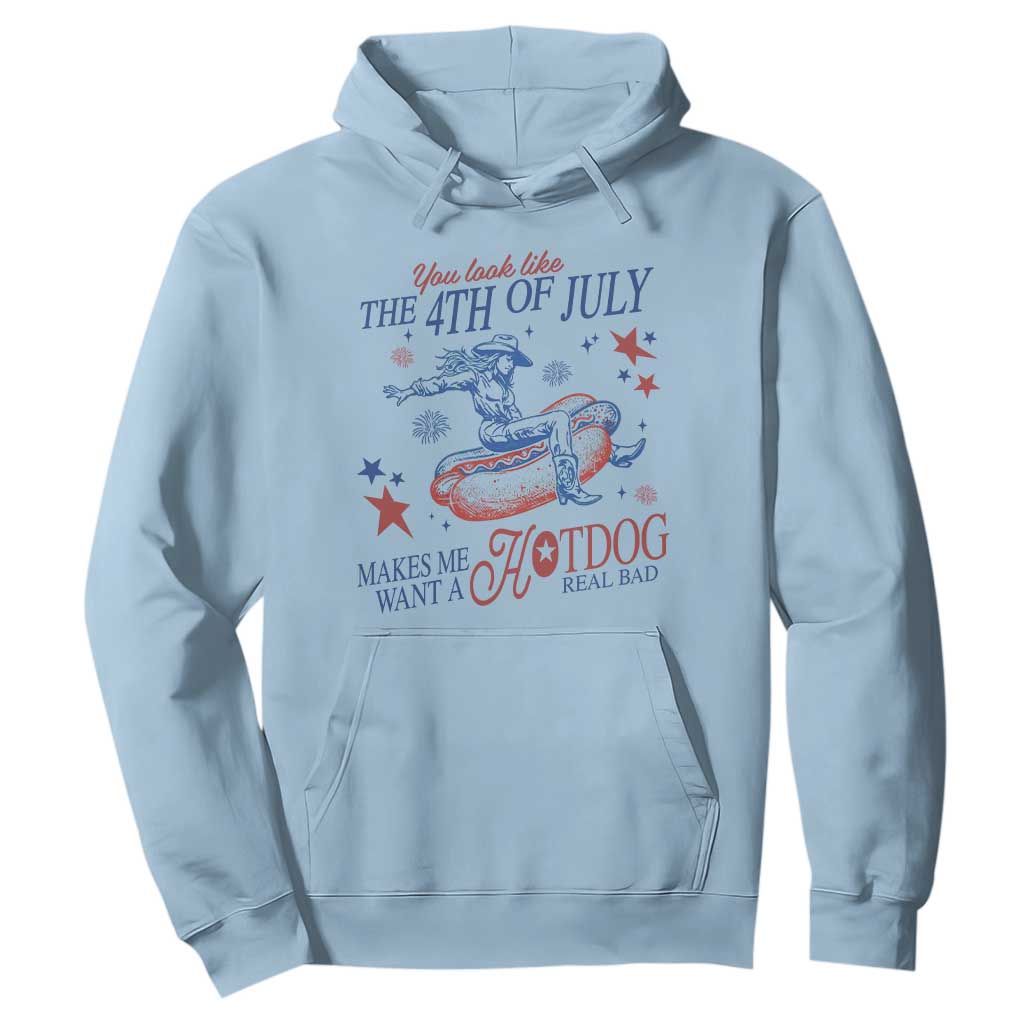 Western Cowgirl You Look Like the 4th of July Hoodie Makes Me Want A Hot Dog Real Bad TS14 Light Blue Print Your Wear