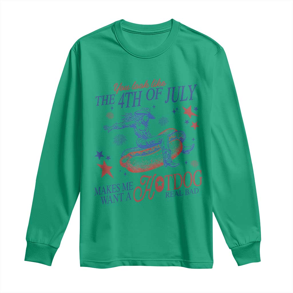 Western Cowgirl You Look Like the 4th of July Long Sleeve Shirt Makes Me Want A Hot Dog Real Bad TS14 Irish Green Print Your Wear