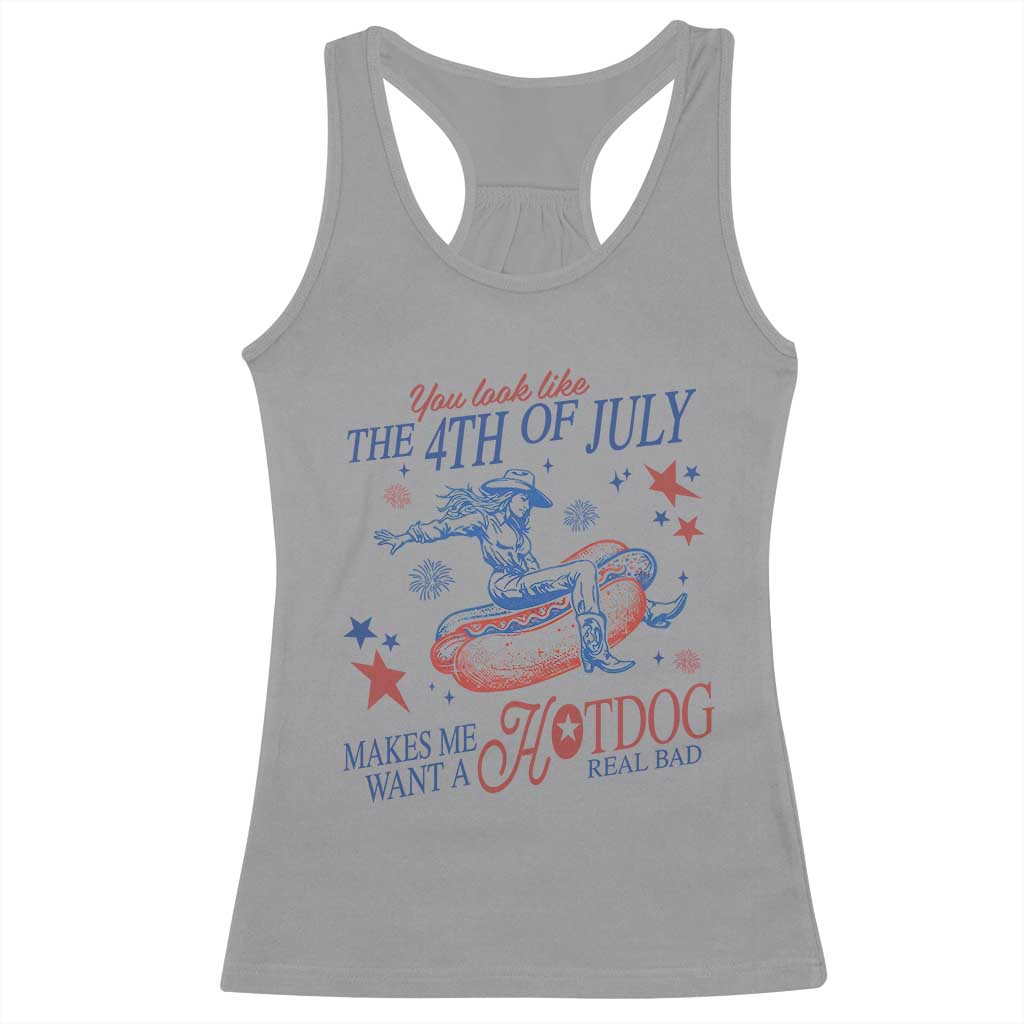 Western Cowgirl You Look Like the 4th of July Racerback Tank Top Makes Me Want A Hot Dog Real Bad TS14 Sport Gray Print Your Wear