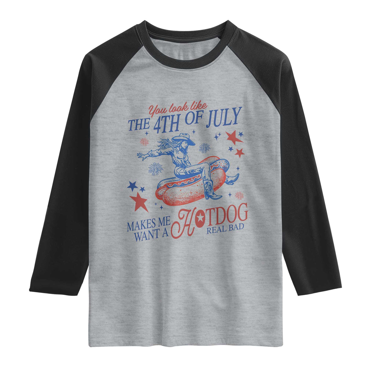 Western Cowgirl You Look Like the 4th of July Raglan Shirt Makes Me Want A Hot Dog Real Bad TS14 Heather Gray Black Print Your Wear