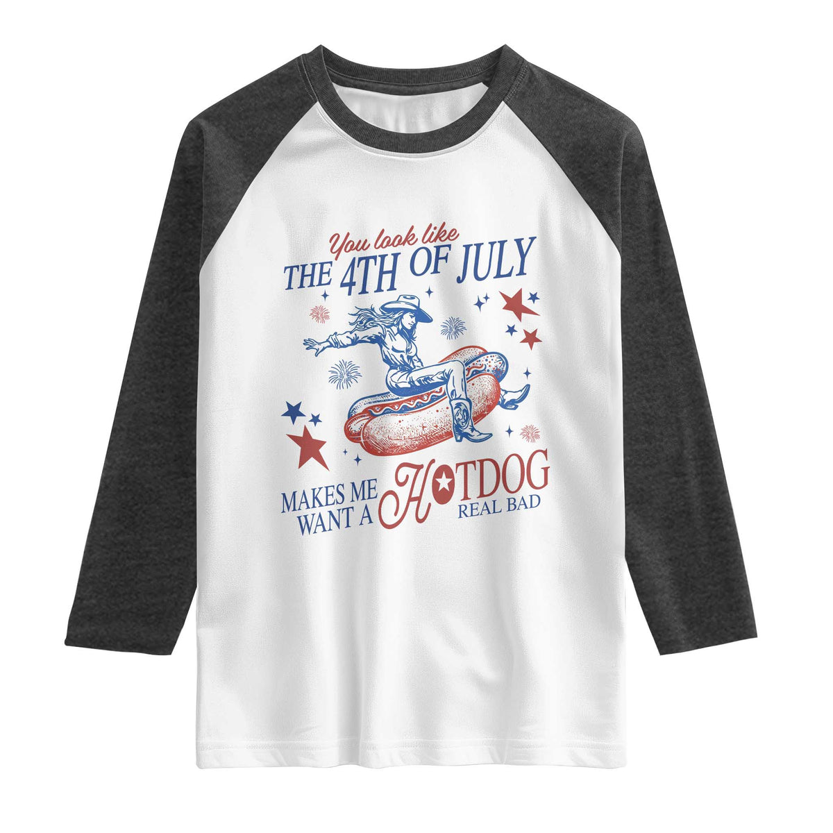 Western Cowgirl You Look Like the 4th of July Raglan Shirt Makes Me Want A Hot Dog Real Bad TS14 White Heather Charcoal Print Your Wear