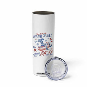 Western Cowgirl You Look Like the 4th of July Skinny Tumbler Makes Me Want A Hot Dog Real Bad TS14 Print Your Wear