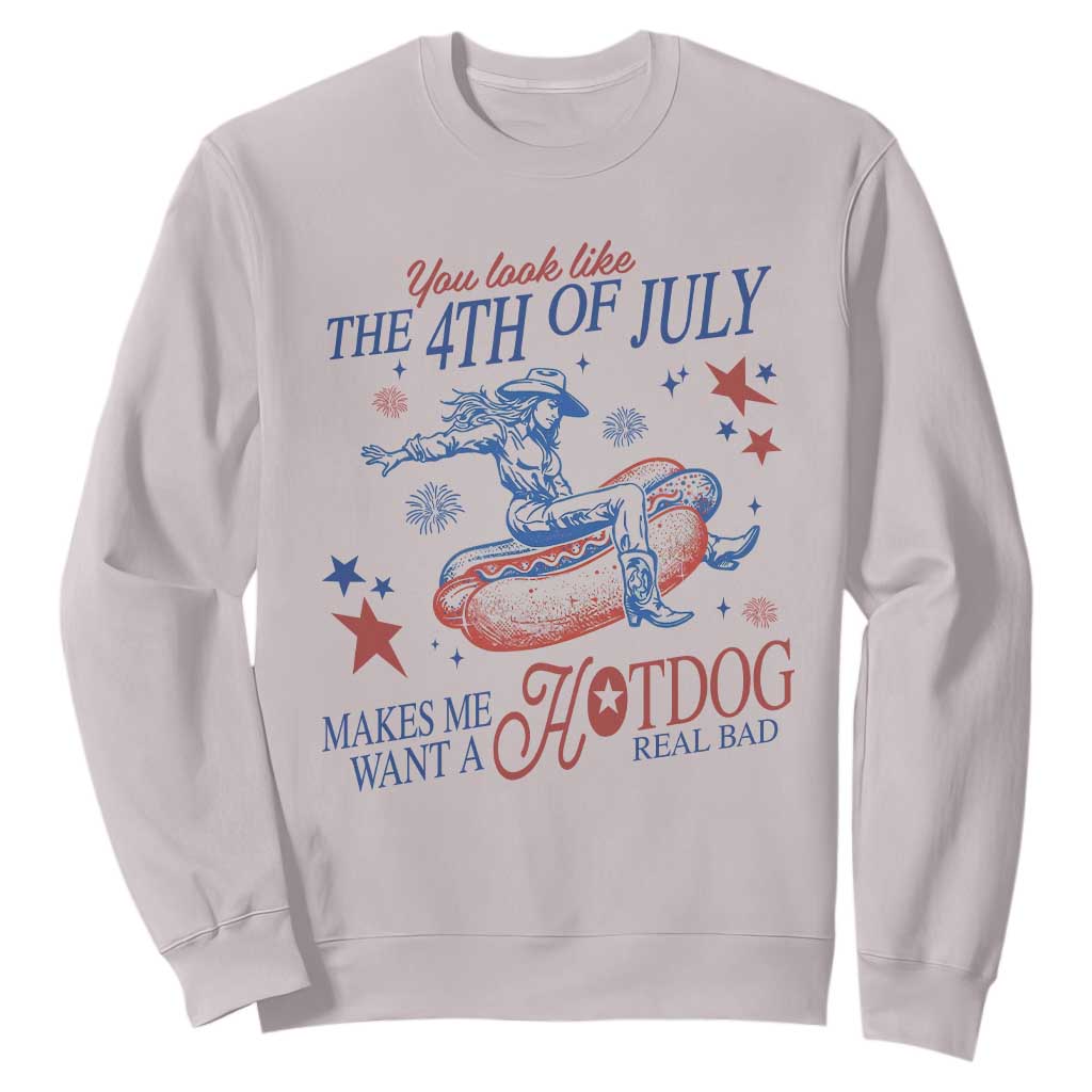 Western Cowgirl You Look Like the 4th of July Sweatshirt Makes Me Want A Hot Dog Real Bad TS14 Ice Gray Print Your Wear