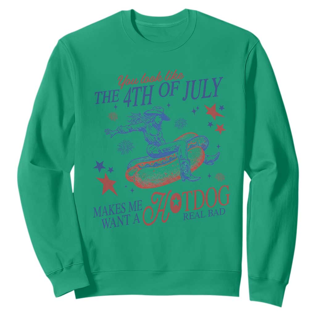 Western Cowgirl You Look Like the 4th of July Sweatshirt Makes Me Want A Hot Dog Real Bad TS14 Irish Green Print Your Wear