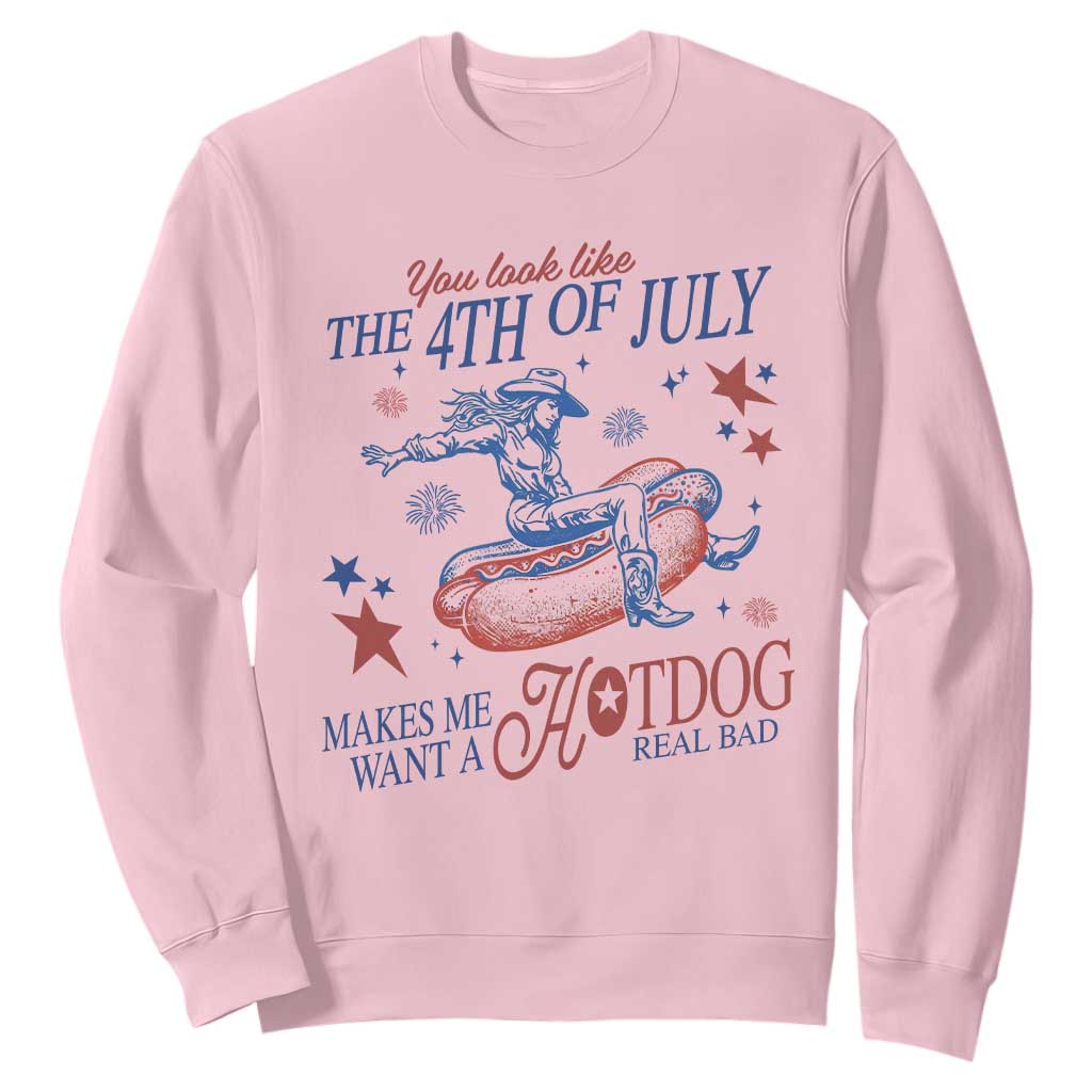 Western Cowgirl You Look Like the 4th of July Sweatshirt Makes Me Want A Hot Dog Real Bad TS14 Light Pink Print Your Wear