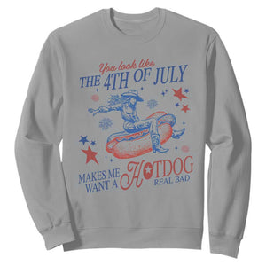Western Cowgirl You Look Like the 4th of July Sweatshirt Makes Me Want A Hot Dog Real Bad TS14 Sport Gray Print Your Wear