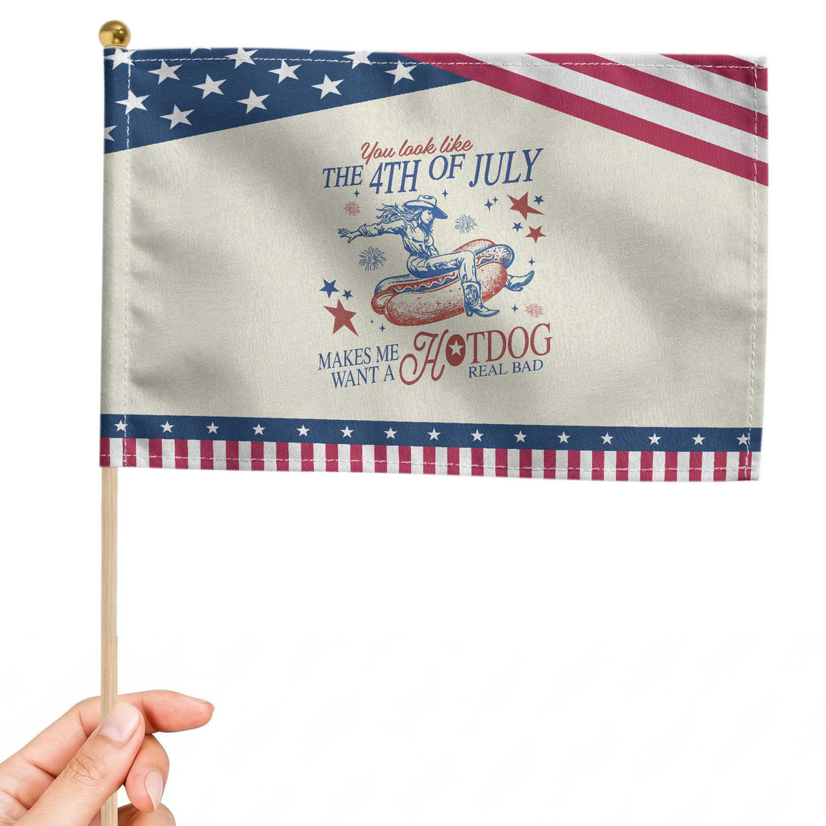 Western Cowgirl You Look Like the 4th of July Patriotic Handheld Flag Makes Me Want A Hot Dog Real Bad TS14 Modern 8.2