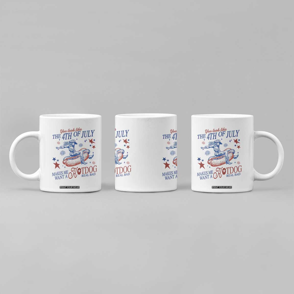 Western Cowgirl You Look Like the 4th of July Coffee Mug Makes Me Want A Hot Dog Real Bad TS14 Print Your Wear