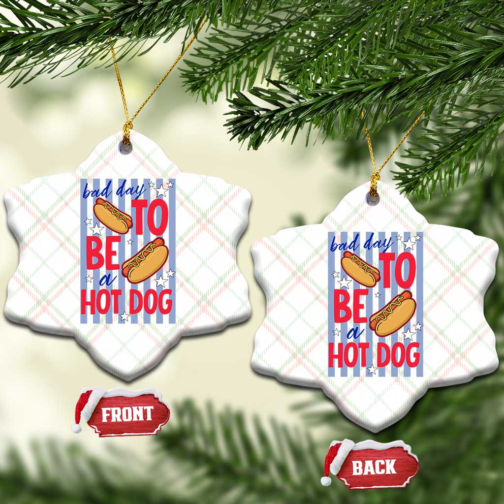 Bad Day To Be A Hot Dog Ceramic Ornament 4th of July Summer Beach TS14 Print Your Wear