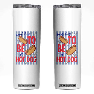 Bad Day To Be A Hot Dog Skinny Tumbler 4th of July Summer Beach TS14 White Print Your Wear