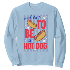 Bad Day To Be A Hot Dog Sweatshirt 4th of July Summer Beach TS14 Light Blue Print Your Wear