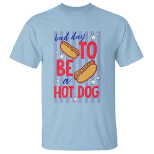 Bad Day To Be A Hot Dog T Shirt 4th of July Summer Beach TS14 Light Blue Print Your Wear