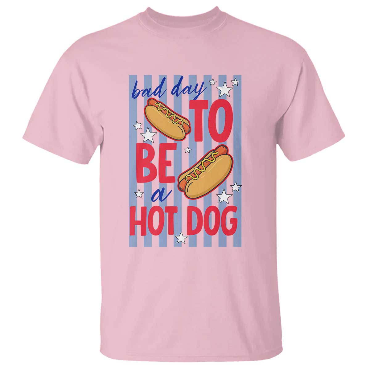 Bad Day To Be A Hot Dog T Shirt 4th of July Summer Beach TS14 Light Pink Print Your Wear