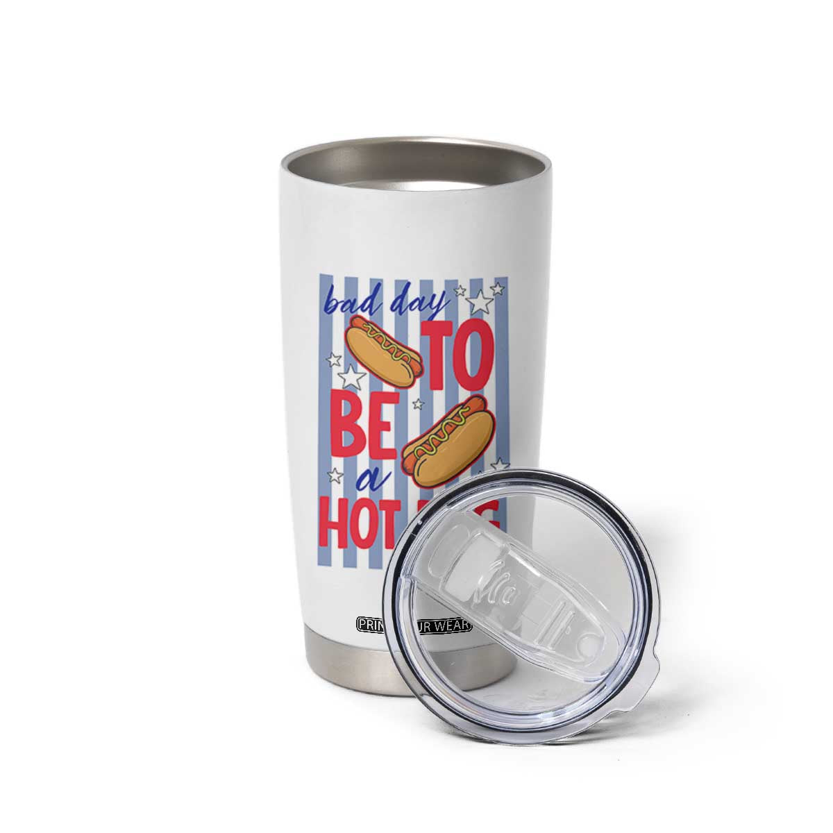 Bad Day To Be A Hot Dog Tumbler Cup 4th of July Summer Beach TS14 Print Your Wear