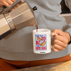 Bad Day To Be A Hot Dog Coffee Mug 4th of July Summer Beach TS14 Print Your Wear