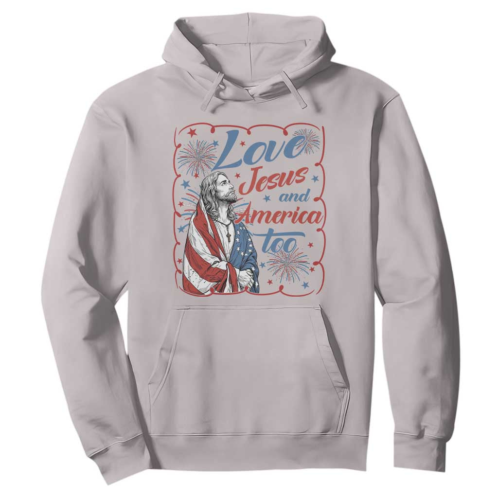 Loves Jesus and America Too Hoodie Patriotic Christian Jesus 4th of July TS14 Ice Gray Print Your Wear