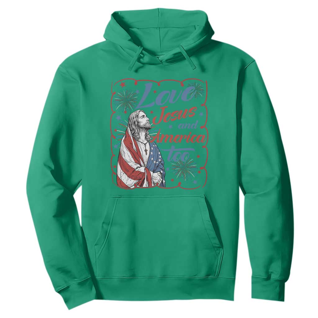 Loves Jesus and America Too Hoodie Patriotic Christian Jesus 4th of July TS14 Irish Green Print Your Wear