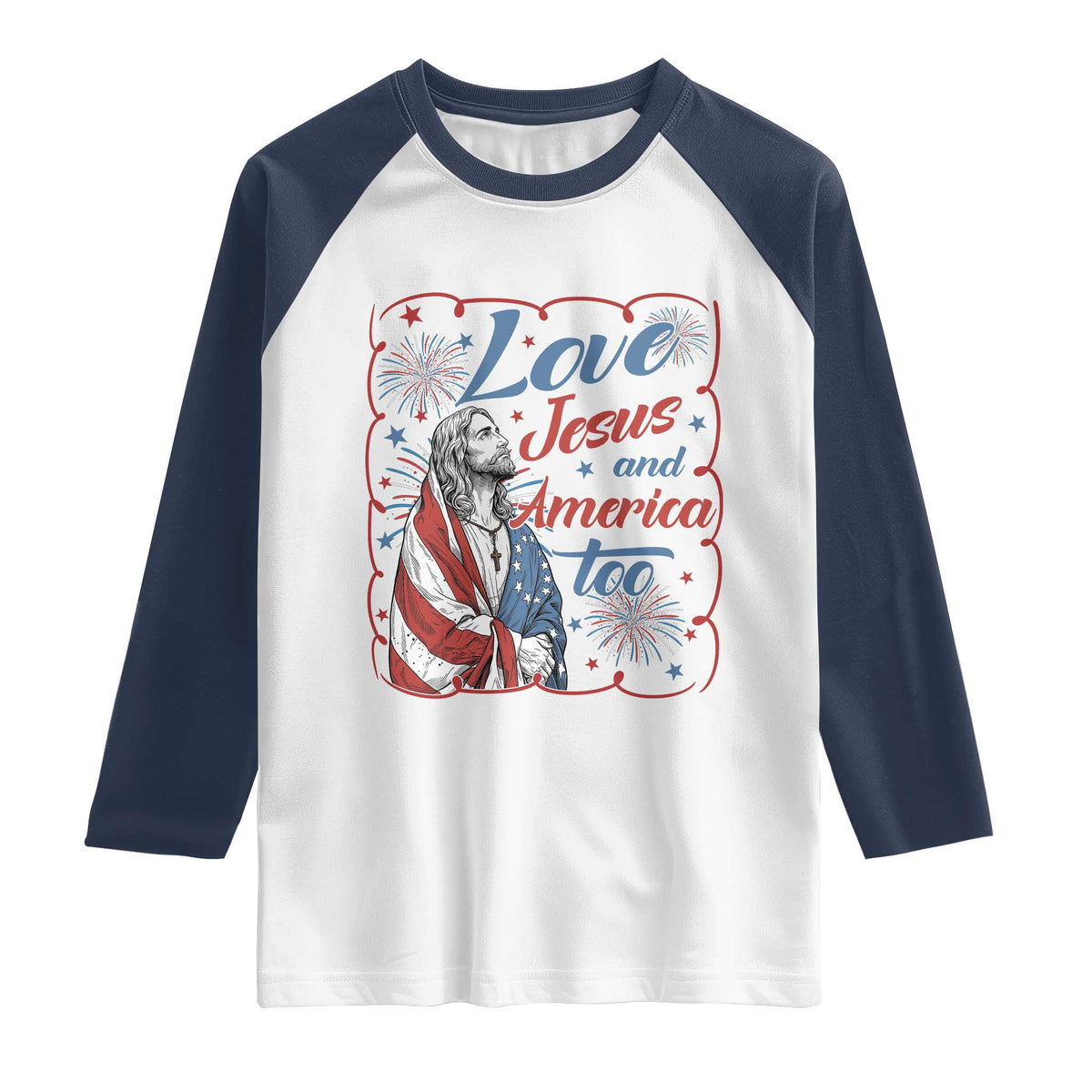 Loves Jesus and America Too Raglan Shirt Patriotic Christian Jesus 4th of July TS14 White Navy Print Your Wear