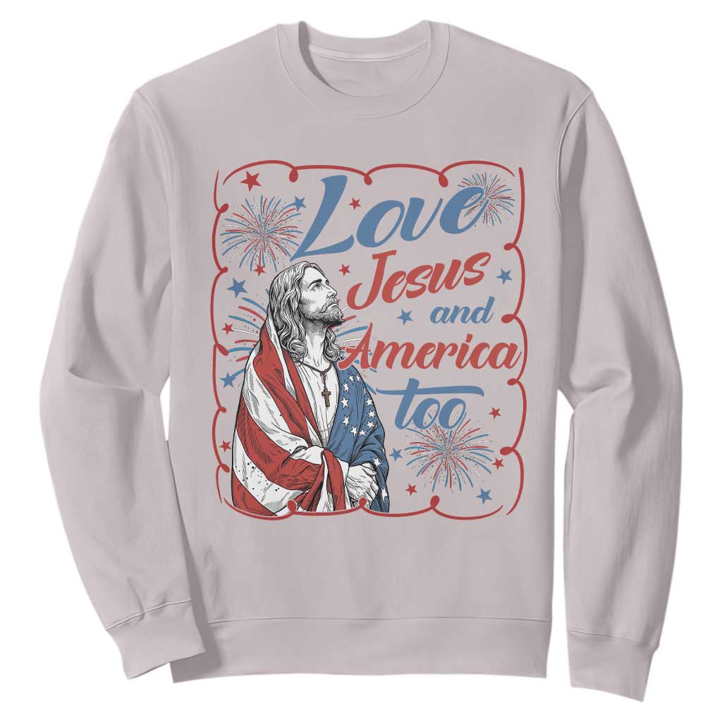 Loves Jesus and America Too Sweatshirt Patriotic Christian Jesus 4th of July TS14 Ice Gray Print Your Wear