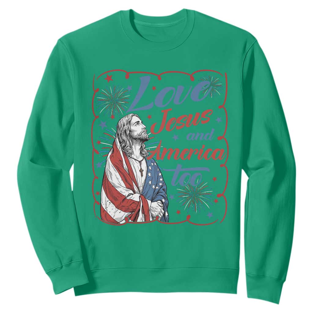 Loves Jesus and America Too Sweatshirt Patriotic Christian Jesus 4th of July TS14 Irish Green Print Your Wear