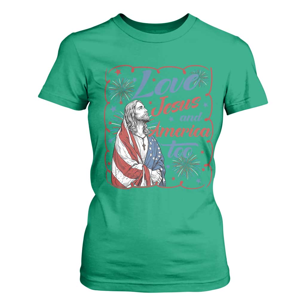Loves Jesus and America Too T Shirt For Women Patriotic Christian Jesus 4th of July TS14 Irish Green Print Your Wear