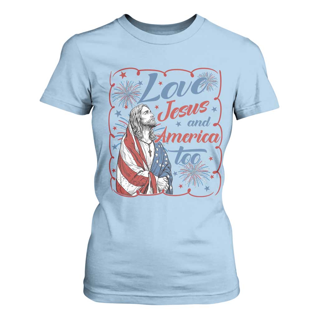 Loves Jesus and America Too T Shirt For Women Patriotic Christian Jesus 4th of July TS14 Light Blue Print Your Wear