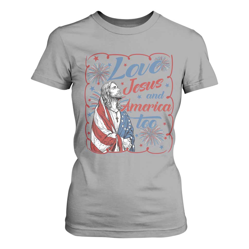 Loves Jesus and America Too T Shirt For Women Patriotic Christian Jesus 4th of July TS14 Sport Gray Print Your Wear