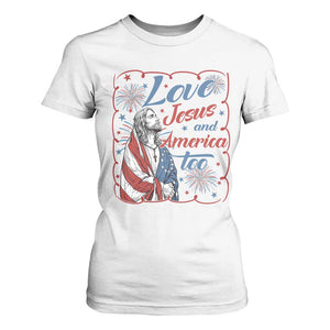 Loves Jesus and America Too T Shirt For Women Patriotic Christian Jesus 4th of July TS14 White Print Your Wear