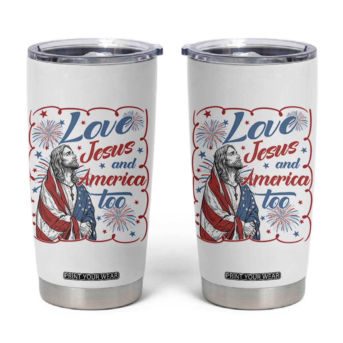 Loves Jesus and America Too Tumbler Cup Patriotic Christian Jesus 4th of July TS14 White Print Your Wear