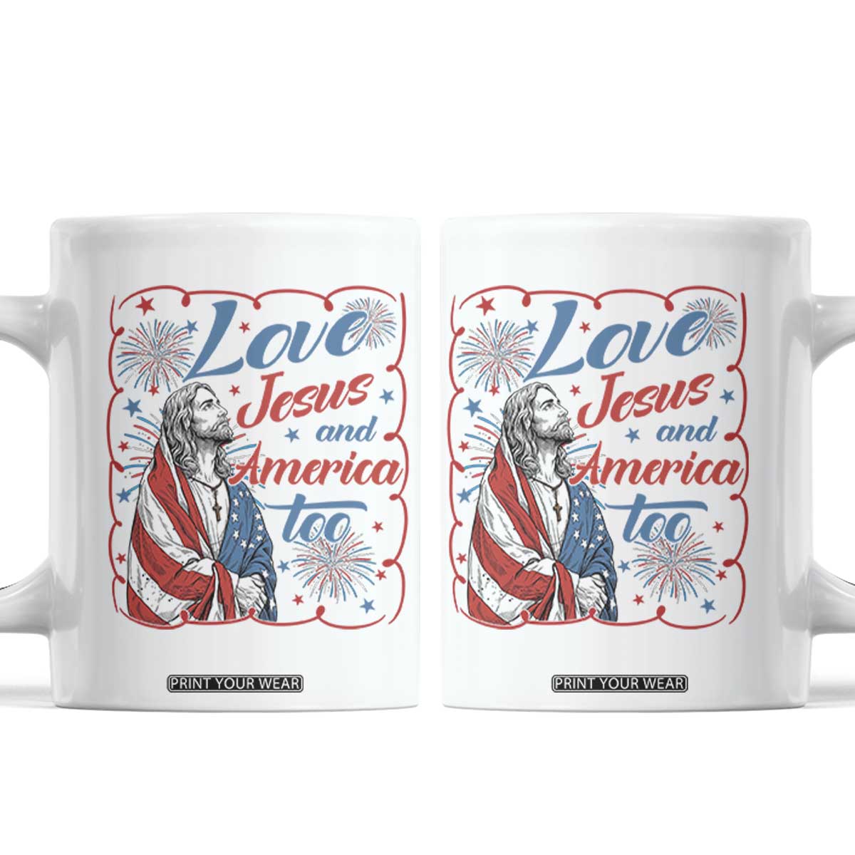 Loves Jesus and America Too Coffee Mug Patriotic Christian Jesus 4th of July TS14 White Print Your Wear