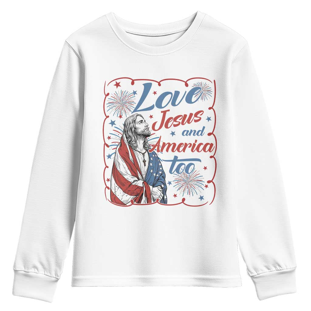 Loves Jesus and America Too Youth Sweatshirt Patriotic Christian Jesus 4th of July TS14 White Print Your Wear