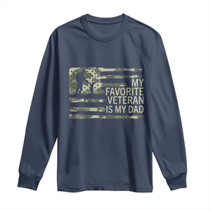 My Favorite Veteran is My Dad Long Sleeve Shirt Veteran Dad Camo American Flag