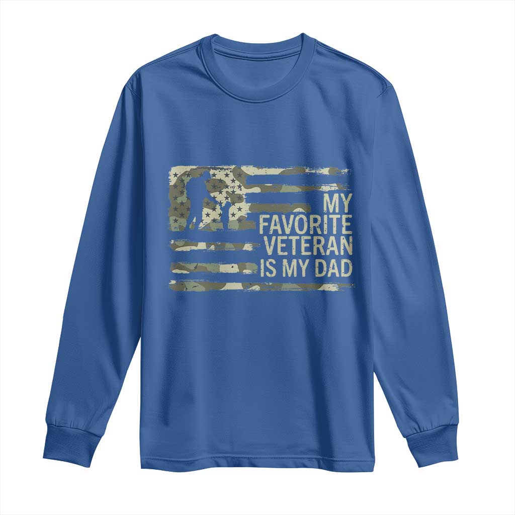 My Favorite Veteran is My Dad Long Sleeve Shirt Veteran Dad Camo American Flag