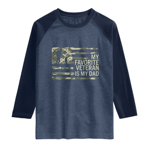 My Favorite Veteran is My Dad Raglan Shirt Veteran Dad Camo American Flag