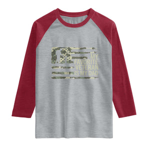 My Favorite Veteran is My Dad Raglan Shirt Veteran Dad Camo American Flag