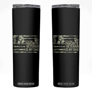 My Favorite Veteran is My Dad Skinny Tumbler Veteran Dad Camo American Flag TS14 Black Print Your Wear