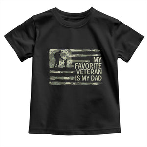 My Favorite Veteran is My Dad Toddler T Shirt Veteran Dad Camo American Flag