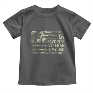 My Favorite Veteran is My Dad Toddler T Shirt Veteran Dad Camo American Flag
