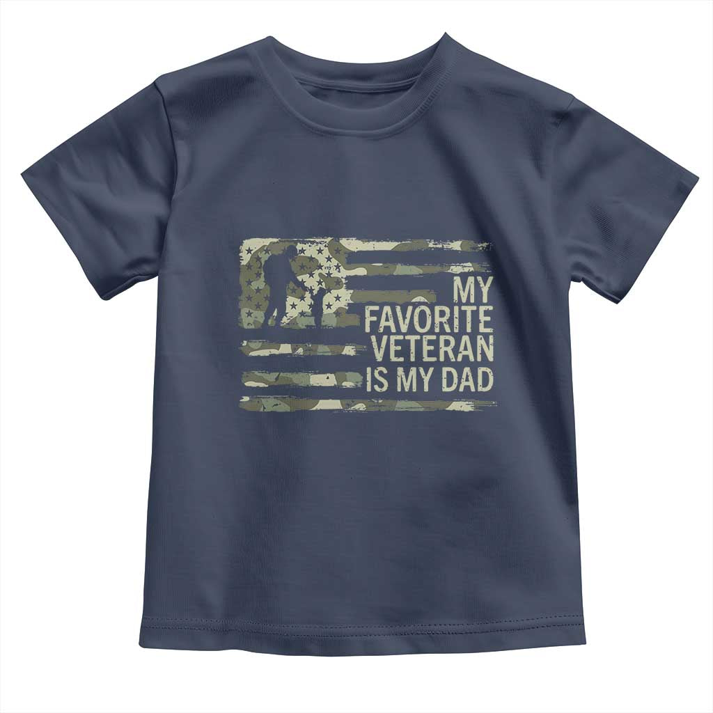 My Favorite Veteran is My Dad Toddler T Shirt Veteran Dad Camo American Flag