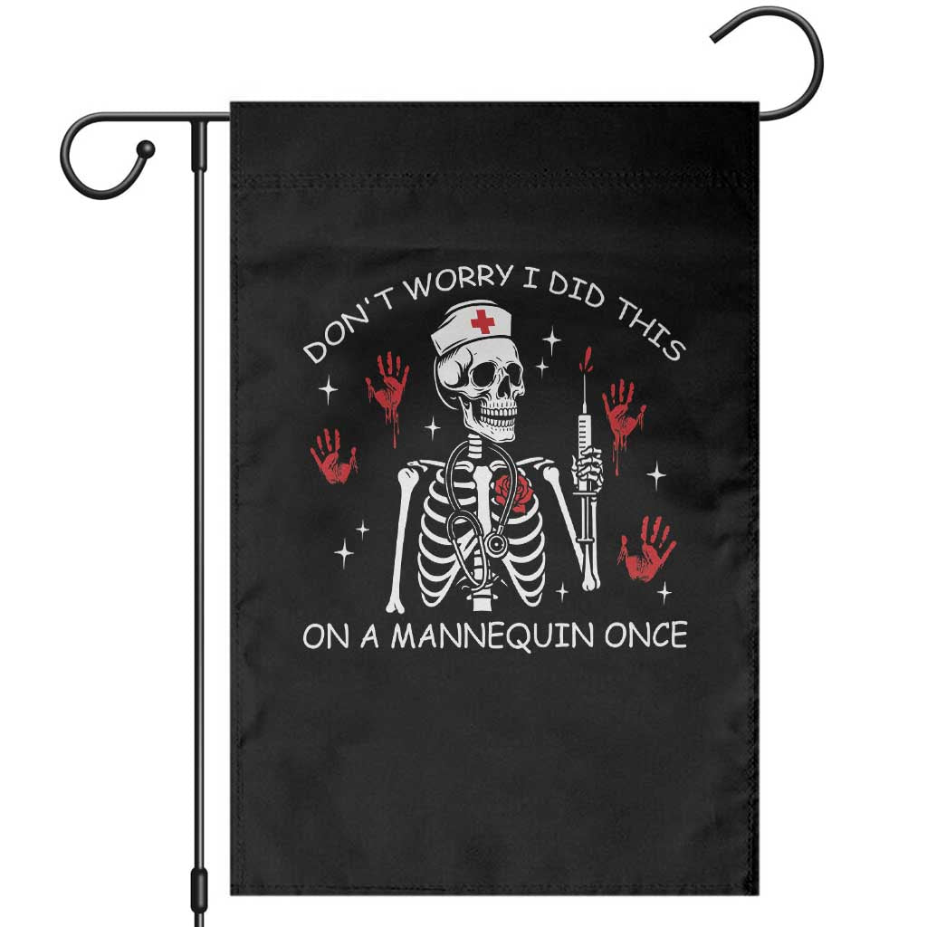 Funny Skeleton Nurse Garden Flag Do Not Worry I Did This On A Mannequin Once TS14 Black Print Your Wear
