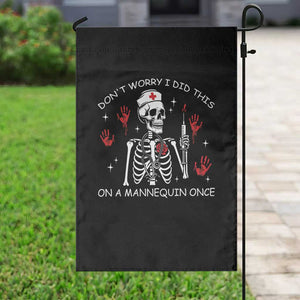 Funny Skeleton Nurse Garden Flag Do Not Worry I Did This On A Mannequin Once TS14 Print Your Wear