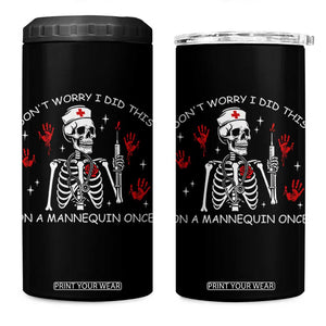 Funny Skeleton Nurse 4 in 1 Can Cooler Tumbler Do Not Worry I Did This On A Mannequin Once TS14 One Size: 16 oz Black Print Your Wear