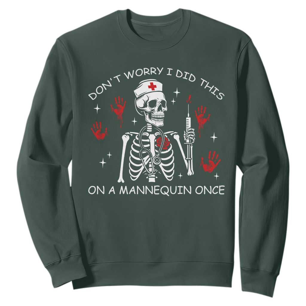 Funny Skeleton Nurse Sweatshirt Do Not Worry I Did This On A Mannequin Once TS14 Dark Forest Green Print Your Wear