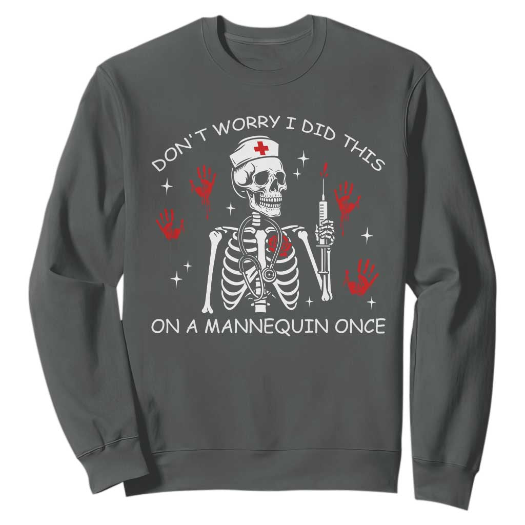 Funny Skeleton Nurse Sweatshirt Do Not Worry I Did This On A Mannequin Once TS14 Dark Heather Print Your Wear