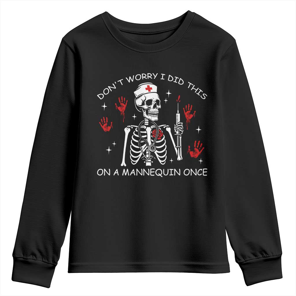 Funny Skeleton Nurse Youth Sweatshirt Do Not Worry I Did This On A Mannequin Once TS14 Black Print Your Wear