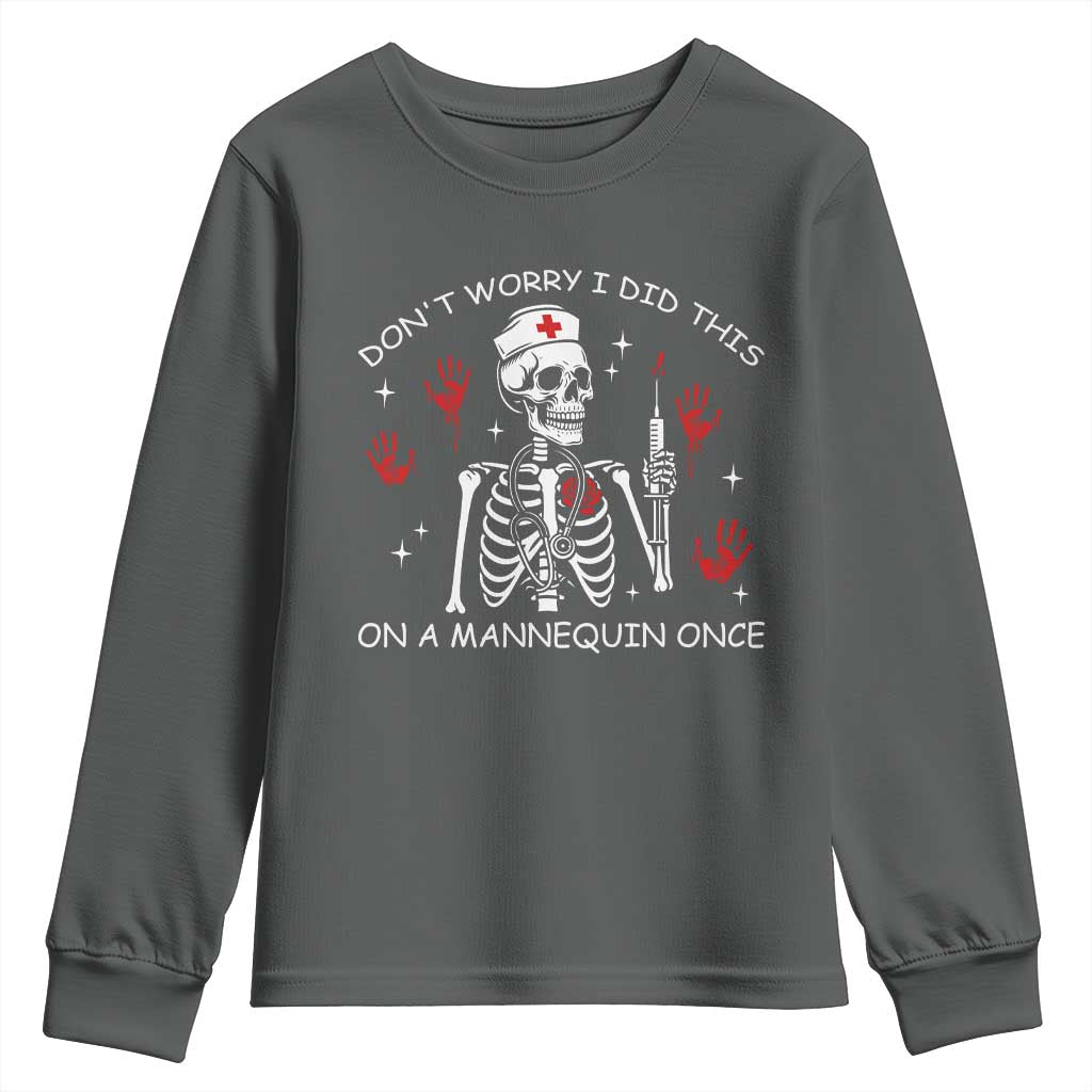 Funny Skeleton Nurse Youth Sweatshirt Do Not Worry I Did This On A Mannequin Once TS14 Dark Heather Print Your Wear
